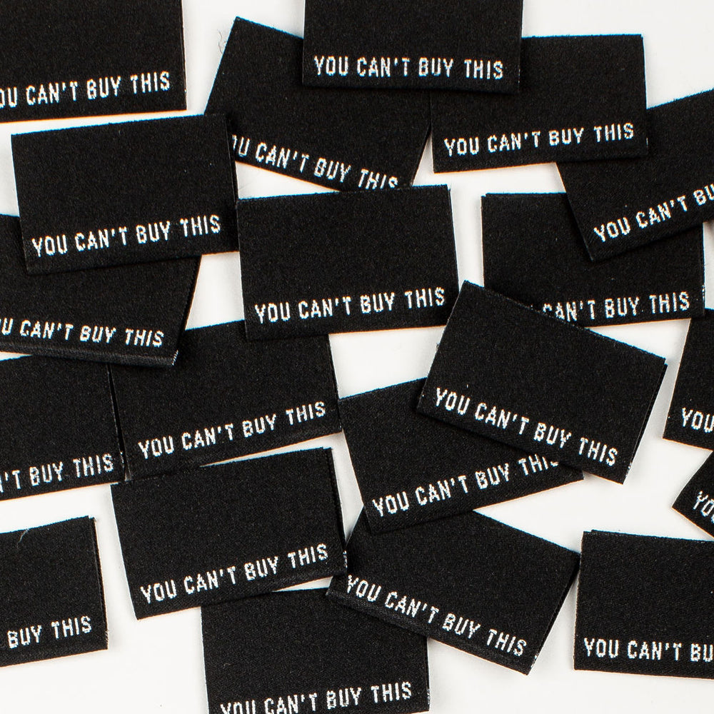 YOU CAN'T BUY THIS • Luxury Woven Labels