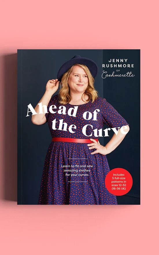 AHEAD OF THE CURVE • LEARN TO FIT AND SEW AMAZING CLOTHES FOR YOUR CURVES • Book