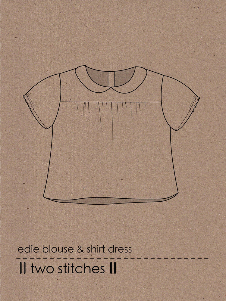 EDIE BLOUSE & SHIRTDRESS ages 6 months-9 years • Pattern