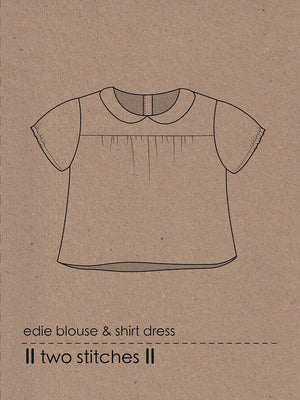 EDIE BLOUSE & SHIRTDRESS ages 6 months-9 years • Pattern