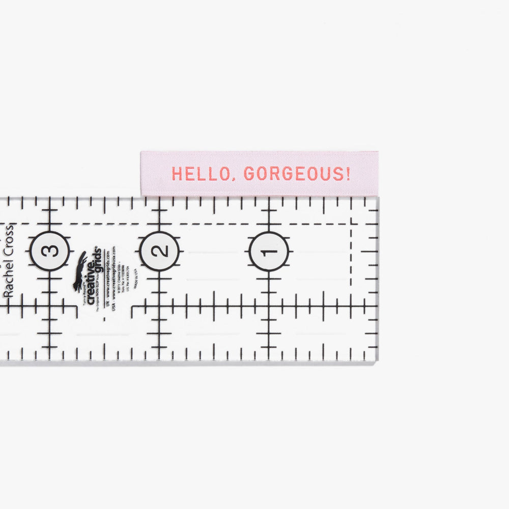 HELLO, GORGEOUS! • Woven Labels