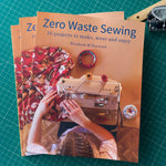 ZERO WASTE SEWING - 16 projects to make, wear and enjoy •  Paperback